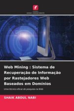Web Mining : Sistema de Recuperaç?o de Informaç?o por Rastejadores Web Baseados em Domínios