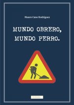 Mundo obrero, mundo perro