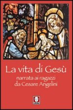vita di Gesù narrata ai ragazzi da Cesare Angelini