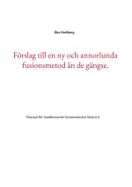 Foerslag till en ny och annorlunda fusionsmetod an de gangse.