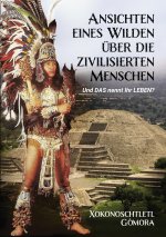 Ansichten eines Wilden uber die zivilisierten Menschen