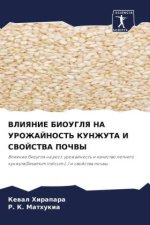 VLIYaNIE BIOUGLYa NA UROZhAJNOST' KUNZhUTA I SVOJSTVA POChVY