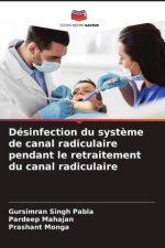 Désinfection du syst?me de canal radiculaire pendant le retraitement du canal radiculaire