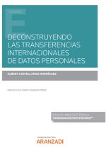 Deconstruyendo las transferencias internacionales de datos personales (Papel + e