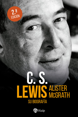 C. S. Lewis. Su biografía (ALISTER MCGRATH)()