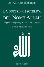dottrina esoterica del nome Allāh. Trattato sull'aspirazione spirituale verso il Principio dell'esistenza mediante il Nome divino Allāh