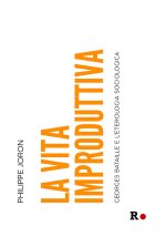 vita improduttiva. Georges Bataille e l'eterologia sociologica