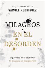 Milagros en el desorden - El proceso es transitorio; la promesa es permanente