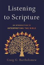 Listening to Scripture - An Introduction to Interpreting the Bible