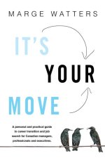 It's Your Move 4th Edition: A Guide to Career Transition and Job
