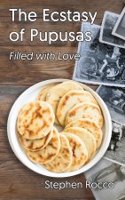Ecstasy of Pupusas, Filled with Love