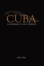 Cuba: La Habana y los Cubanos