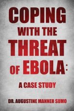 Coping with the Threat of Ebola: A Case Study