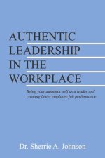 Authentic Leadership in the Workplace