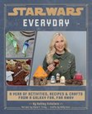 Star Wars Everyday: A Year of Activities, Recipes, and Crafts from a Galaxy Far, Far Away (Ashley Eckstein,Kelly Knox)(Kemény kötésű)