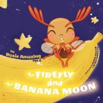 Firefly and the Banana Moon