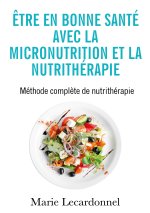 ?tre en bonne santé avec la micronutrition et la nutrithérapie