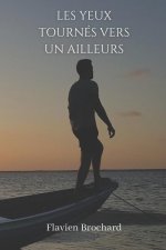 Les yeux tournes vers un ailleurs