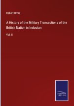 History of the Military Transactions of the British Nation in Indostan