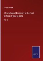 Genealogical Dictionary of the First Settlers of New England