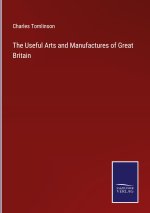 Useful Arts and Manufactures of Great Britain