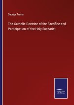 Catholic Doctrine of the Sacrifice and Participation of the Holy Eucharist