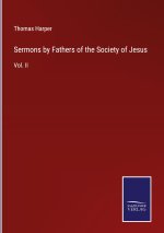Sermons by Fathers of the Society of Jesus
