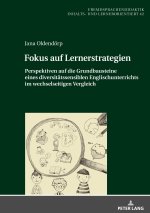Fokus auf Lernerstrategien; Perspektiven auf die Grundbausteine eines diversitatssensiblen Englischunterrichts im wechselseitigen Vergleich