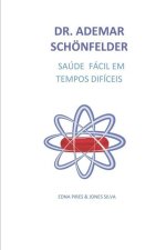 Dr. Ademar Schoenfelder, Saude facil em tempos dificeis