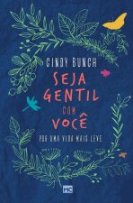 Seja gentil com voce