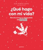 ?Qué Hago Con Mi Vida? Revoluciona Tu Búsqueda de Empleo / What Do I Do with My Life?