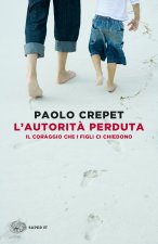 autorità perduta. Il coraggio che i figli ci chiedono