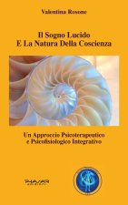 sogno lucido e la natura della coscienza. Un approccio psicoterapeutico e psicofisiologico integrativo