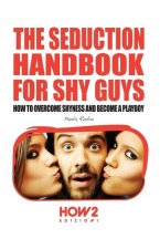 Seduction Handbook for Shy Guys