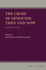 The Crime of Genocide: Then and Now: Evolution of a Crime