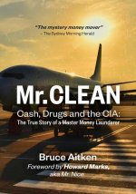 Mr. Clean - Cash, Drugs and the CIA