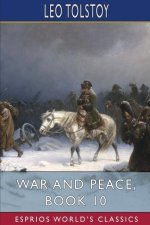 War and Peace, Book 10 (Esprios Classics)
