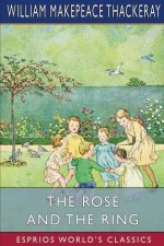 Rose and the Ring (Esprios Classics)