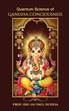 Quantum Science of Ganesha Consciousness