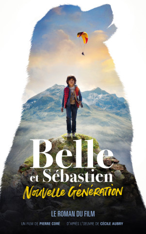 Belle et Sébastien, nouvelle génération - Le roman du film (Pierre Coré)()