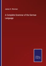 Complete Grammar of the German Language