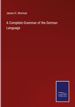 Complete Grammar of the German Language