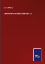 Seven Sermons before Edward VI