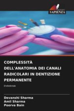 COMPLESSIT? DELL'ANATOMIA DEI CANALI RADICOLARI IN DENTIZIONE PERMANENTE