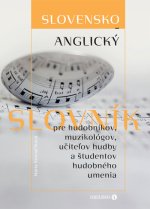 Slovensko-anglický slovník pre hudobníkov, muzikológov, učiteľov hudby a študentov hudobného umenia