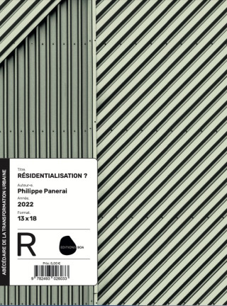 ABECEDAIRE DE LA TRANSFORMATION URBAINE - T01 - RESIDNTIALISATION