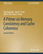 Primer on Memory Consistency and Cache Coherence, Second Edition