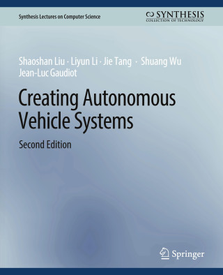 Creating Autonomous Vehicle Systems, Second Edition