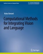 Computational Methods for Integrating Vision and Language