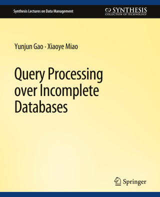 Query Processing over Incomplete Databases